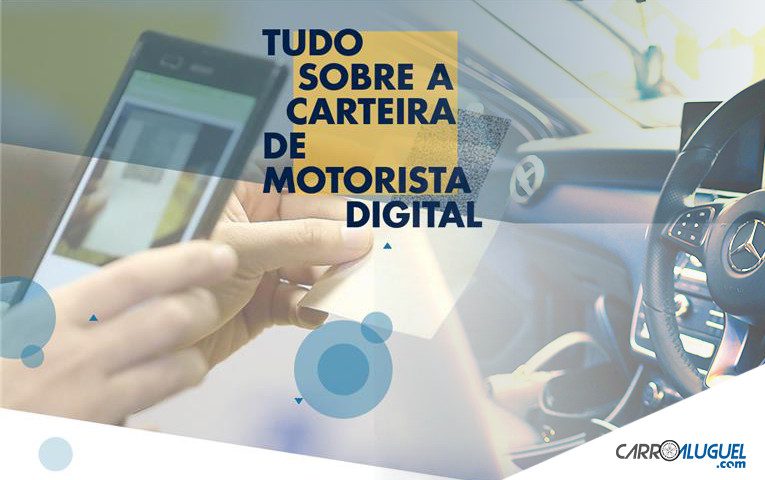 Tudo sobre a carteira de motorista digital.  CarroAluguel